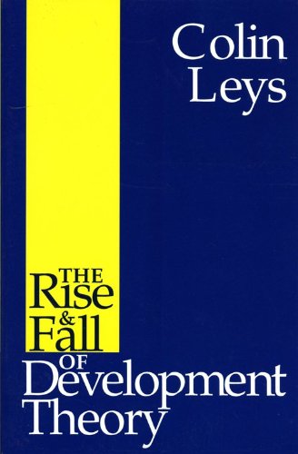 The Rise And Fall Of Development Theory Colin Leys