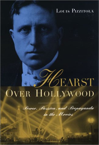 Hearst Over Hollywood First Edition Louis Pizzitola