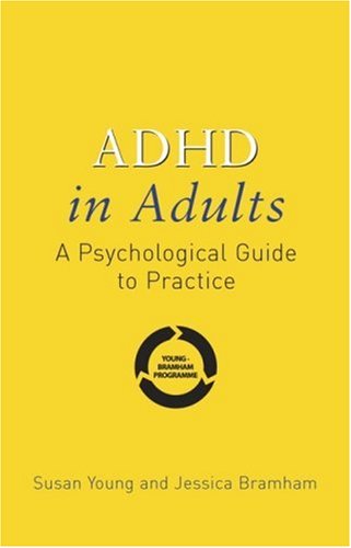 Adhd In Adults A Psychological Guide To Practice 1st Edition Susan Young