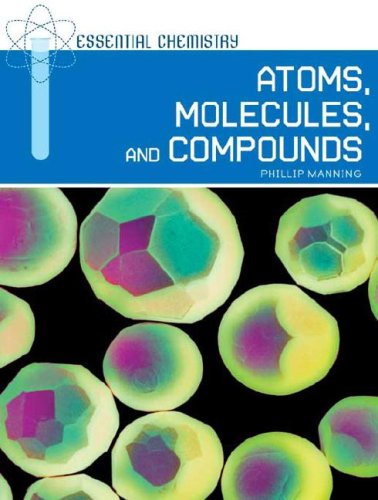 Atoms Molecules And Compounds Essential Chemistry 1st Edition Phillip Manning