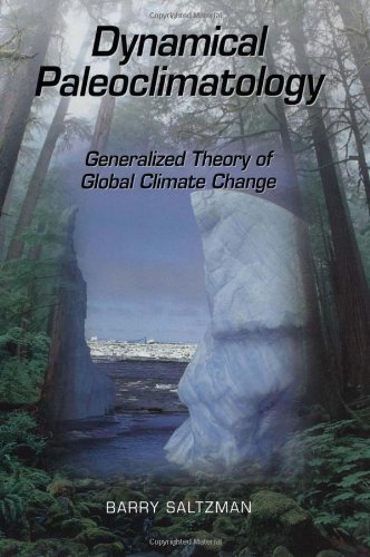 Dynamical Paleoclimatology Generalized Theory Of Global Climate Change 1st Barry Saltzman Eds