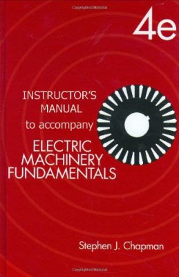 Instructors Manual To Accompany Electric Machinery Fundamentals 4th Edition Stephen Chapman