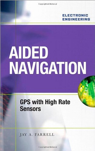 Aided Navigation Gps With High Rate Sensors 1st Edition Jay Farrell