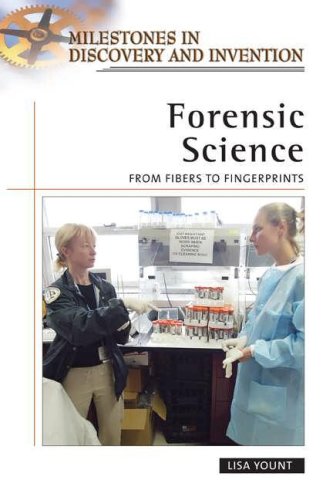 Forensic Science From Fibers To Fingerprints Milestones In Discovery And Invention Lisa Yount