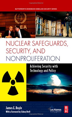 Nuclear Safeguards Security And Nonproliferation Achieving Security With Technology And Policy James Doyle