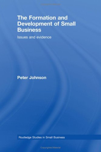 The Formation And Development Of Small Business Issues And Evidence Routledge Studies In Small Business 1st Edition Peter Johnson