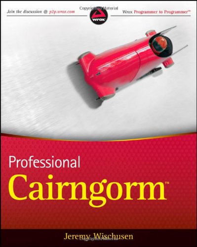 Professional Cairngorm Wrox Programmer To Programmer Jeremy Wischusen
