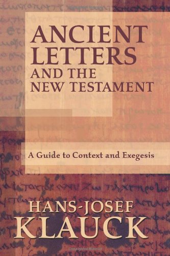 Ancient Letters And The New Testament A Guide To Context And Exegesis Hansjosef Klauck Daniel P Bailey