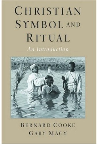 Christian Symbol And Ritual An Introduction Bernard Cooke Gary Macy