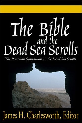 The Bible And The Dead Sea Scrolls Vol 1 Scripture And The Scrolls James H Charlesworth
