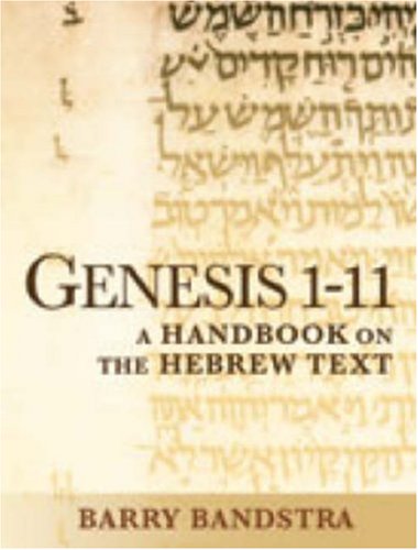 Genesis 111 A Handbook On The Hebrew Text Baylor Handbook On The Hebrew Bible Barry Bandstra