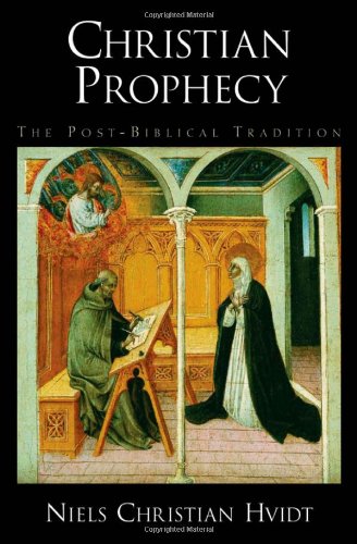Christian Prophecy The Postbiblical Tradition Niels Christian Hvidt