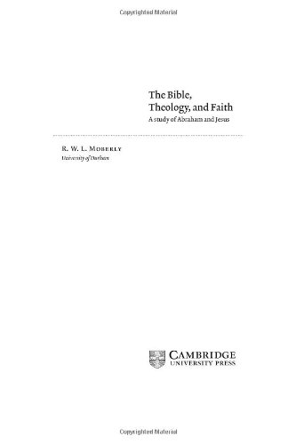 The Bible Theology And Faith A Study Of Abraham And Jesus R W L Moberly
