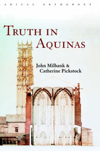 Truth In Aquinas Routledge Radical Orthodoxy 1st Edition John Milbank