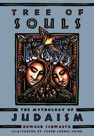 Tree Of Souls The Mythology Of Judaism Annotated Edition Howard Schwartz