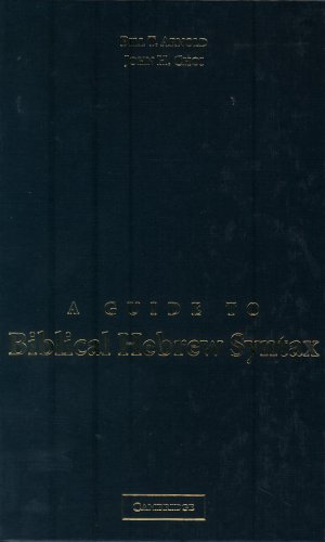 A Guide To Biblical Hebrew Syntax Bilingual Bill T Arnold John H Choi