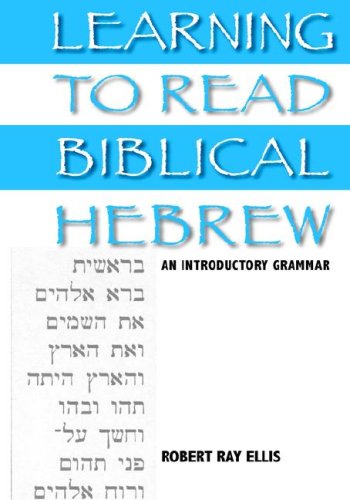 Learning To Read Biblical Hebrew An Introductory Grammar Bilingual Robert Ray Ellis