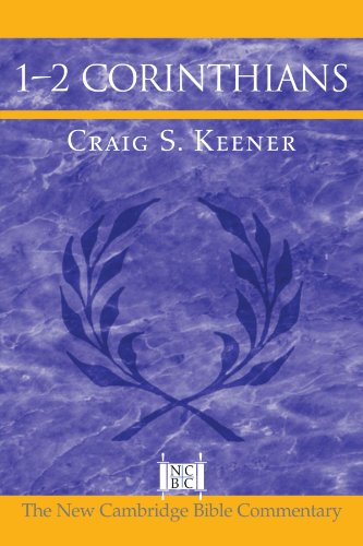12 Corinthians New Cambridge Bible Commentary Craig S Keener
