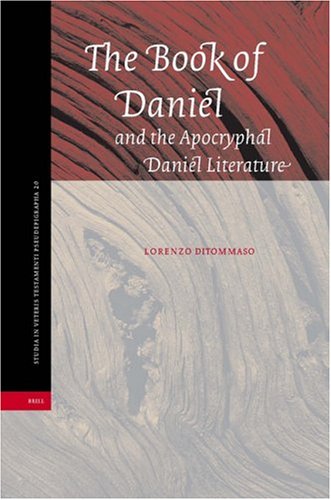Book Of Daniel And The Apocryphal Daniel Literature Studia In Veteris Testamenti Pseudepigrapha Lorenzo Ditommaso