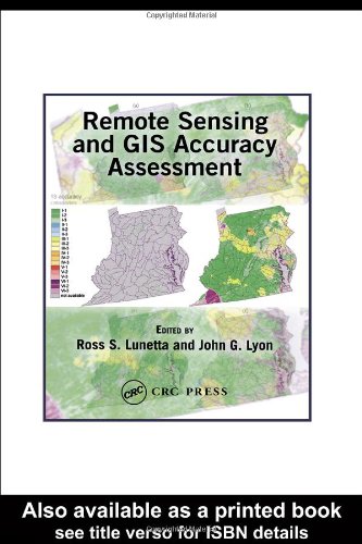 Remote Sensing And Gis Accuracy Assessment Mapping Science 1st Edition Ross S Lunetta