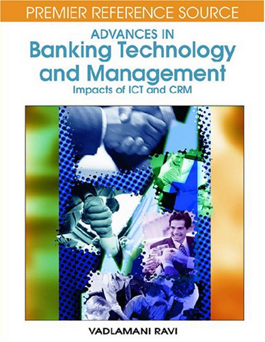 Advances In Banking Technology And Management Impacts Of Ict And Crm Premier Reference Source Vadlamani Ravi