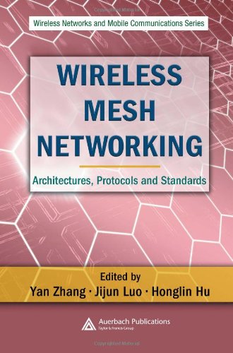 Wireless Mesh Networking Architectures Protocols And Standards Wireless Networks And Mobile Communications 1st Edition Yan Zhang