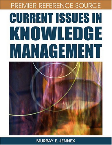 Current Issues In Knowledge Management Premier Reference Source 1st Edition Murray E Jennex