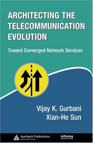 Architecting The Telecommunication Evolution Toward Converged Network Services Informa Telecoms Media 1st Edition Vijay K Gurbani