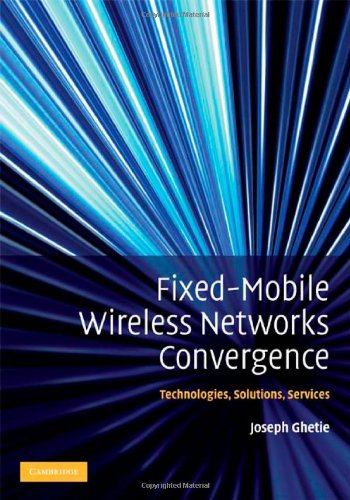Fixedmobile Wireless Networks Convergence Technologies Solutions Services 1st Edition Joseph Ghetie