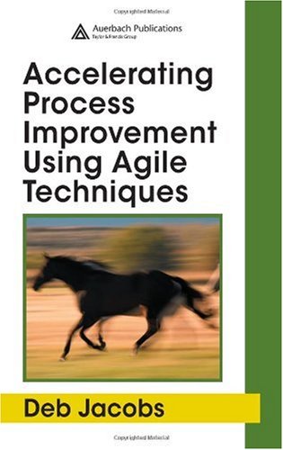 Accelerating Process Improvement Using Agile Techniques 1st Edition Deb Jacobs