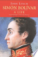 Simon Bolivar Simon Bolivar A Life John Lynch