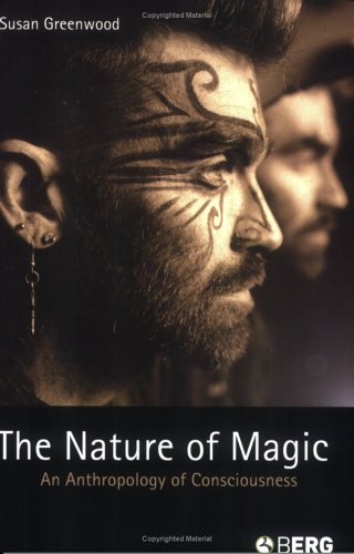 The Nature Of Magic An Anthropology Of Consciousness Susan Greenwood