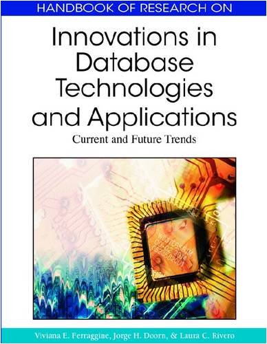 Handbook Of Research On Innovations In Database Technologies And Applications Current And Future Trends 1st Edition Viviana E Ferraggine