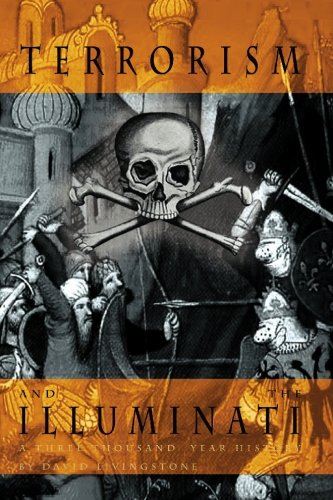 Terrorism And The Illuminati A Three Thousand Year History David Livingstone