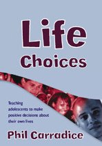 Life Choices Teaching Adolescents To Make Positive Decisions About Their Own Lives Lucky Duck Books Harcdr Phil Carradice