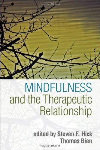 Mindfulness And The Therapeutic Relationship 1st Edition Steven F Hick