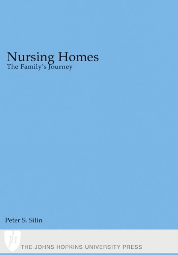 Nursing Homes The Familys Journey Mr Peter S Silin Msw Rsw