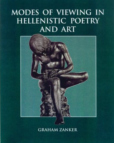 Modes Of Viewing In Hellenistic Poetry And Art Wisconsin Studies In Classics 1st Edition G Zanker