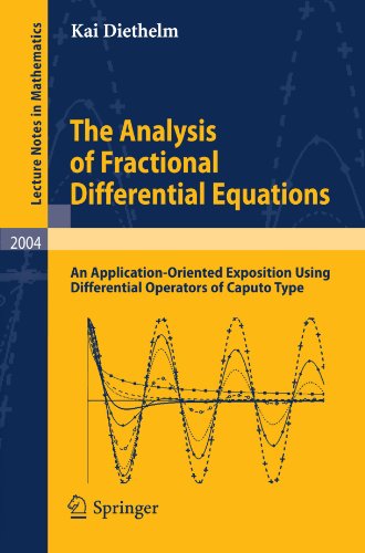 The Analysis Of Fractional Differential Equations An Applicationoriented Exposition Using Differential Operators Of Caputo Type 1st Edition Kai Diethelm Auth