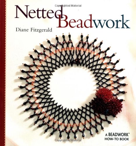 Netted Beadwork A Beadwork Howto Book Diane Fitzgerald