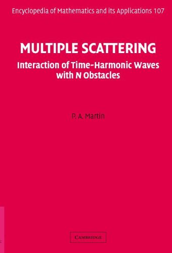 Multiple Scattering Interaction Of Timeharmonic Waves With N Obstacles 1st Edition P A Martin
