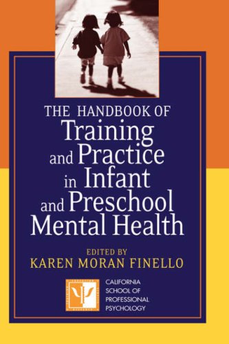 The Handbook Of Training And Practice In Infant And Preschool Mental Health 1st Edition Karen Moran Finello