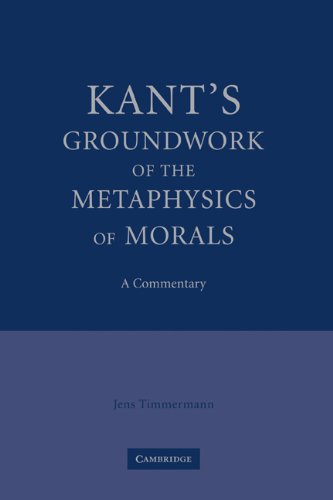 Kants Groundwork Of The Metaphysics Of Morals A Commentary Jens Timmermann