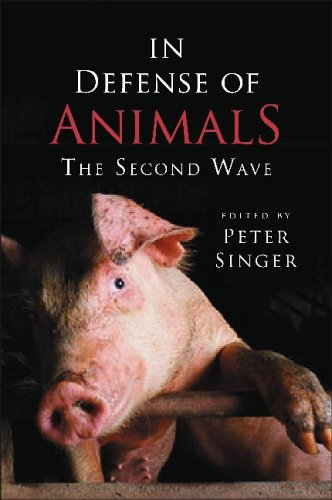 In Defense Of Animals The Second Wave 1st Edition Peter Singer