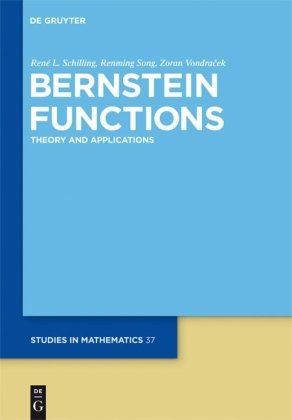 Bernstein Functions Theory And Applications Rene Schilling