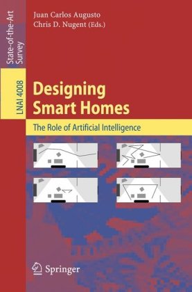 Designing Smart Homes The Role Of Artificial Intelligence 1st Juan C Augusto Chris D Nugent Editors