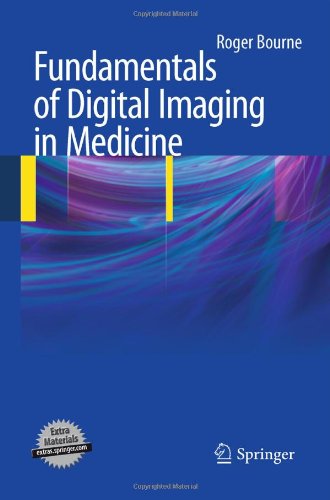 Fundamentals Of Digital Imaging In Medicine 1st Edition Roger Bourne Auth