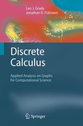 Discrete Calculus Applied Analysis On Graphs For Computational Science 1st Edition Leo J Grady