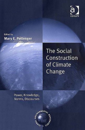 The Social Construction Of Climate Change Global Environmental Governance Pettenger