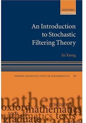 An Introduction To Stochastic Filtering Theory Jie Xiong